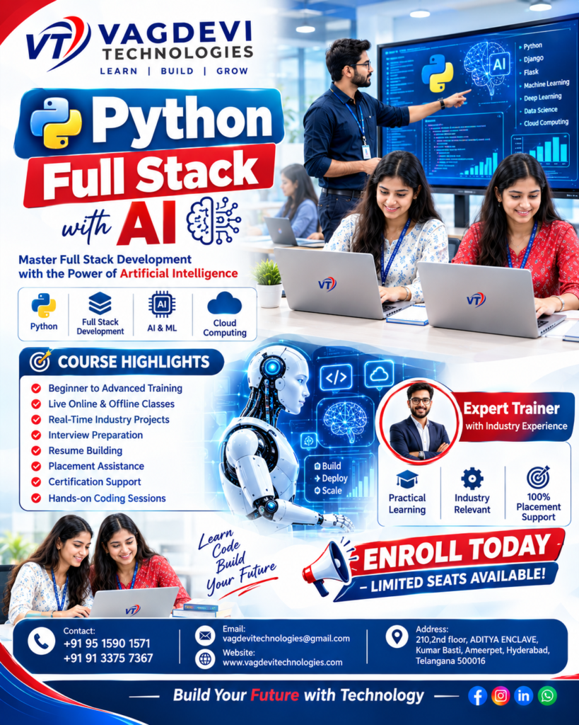 Learn Python Full Stack with AI Training in Amaravathi, Andhra Pradesh at Vagdevi Technologies. Get Online, Classroom and One-to-One training with practical projects, internships, placement assistance and career guidance.